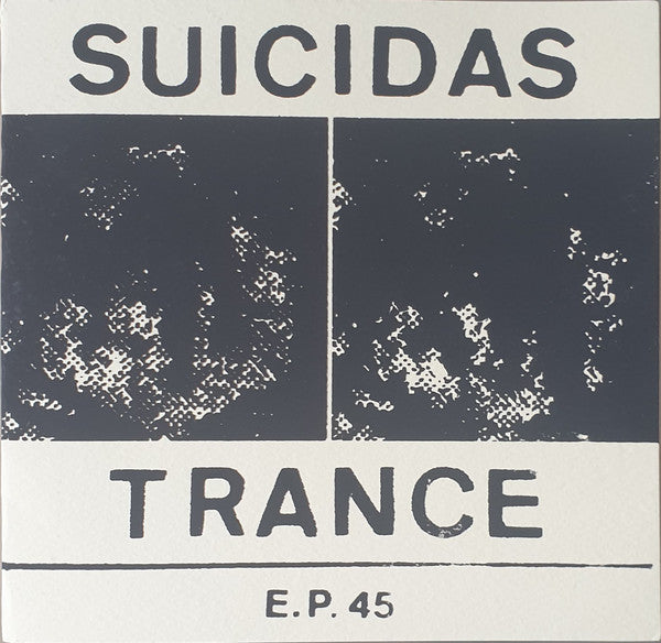 Suicidas / Trance (10) : Suicidas / Trance (7", EP, W/Lbl)